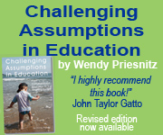 Challenging Assumptions in Education by Wendy Priesnitz
